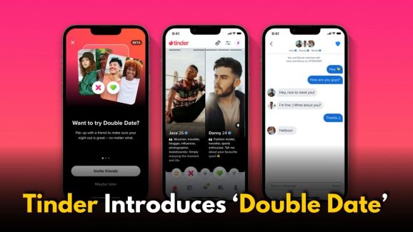 Tinder Launches ‘Double Date’ Feature: Here’s How it Works