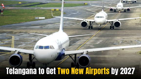 Telangana to Get Two New Airports by 2027: Deets Inside