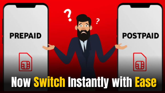 Prepaid or Postpaid Sim? Now Switch Instantly with Ease