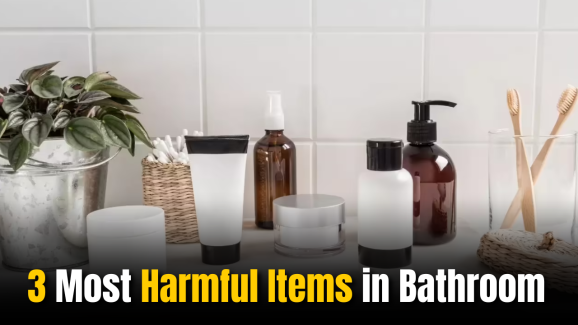 The 3 Most Harmful Items in Bathroom You Must Ditch Today