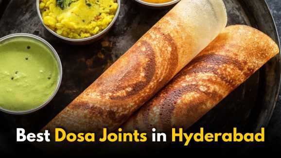 Top 10 Dosa Joints in Hyderabad You Must Try
