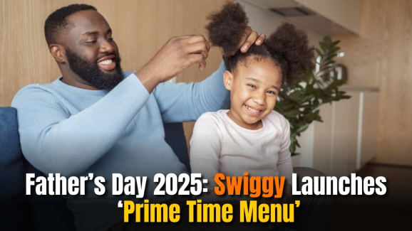 Father’s Day 2025: Swiggy Launches ‘Prime Time Menu’