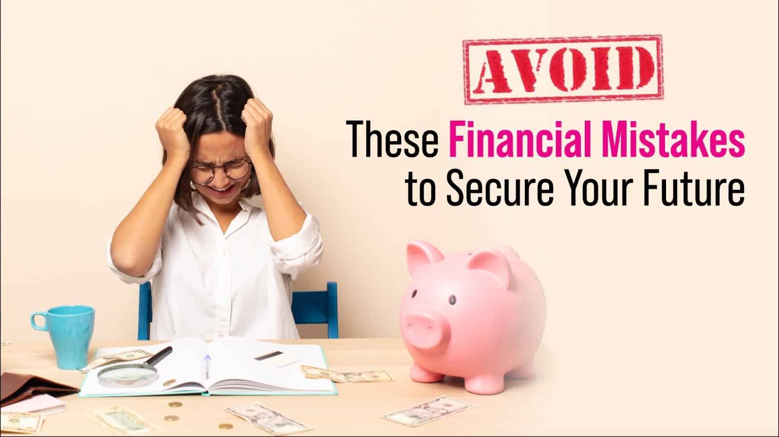 Top 7 Common Mistakes That Stop You from Getting Rich