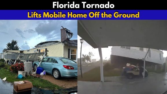 Tornado Hits Florida, Lifts Mobile Home Off the Ground