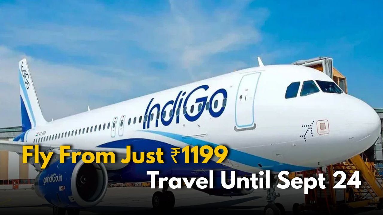 IndiGo Flight Sale: Fly from Just ₹1199, Travel Until Sept 24