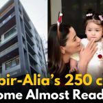 Ranbir Kapoor and Alia Bhatt’s Dream Home Nears Completion