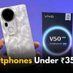 Best Smartphones Under ₹35,000 in 2025