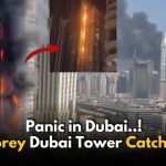 Massive Fire Engulfs 67-Storey Dubai Tower, Residents Evacuated