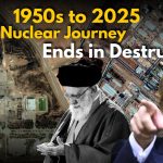 Iran’s Nuclear Program: A 70-Year Struggle Ends in Destruction