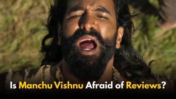 Kannappa Controversy: Is Manchu Vishnu Afraid of Honest Reviews?