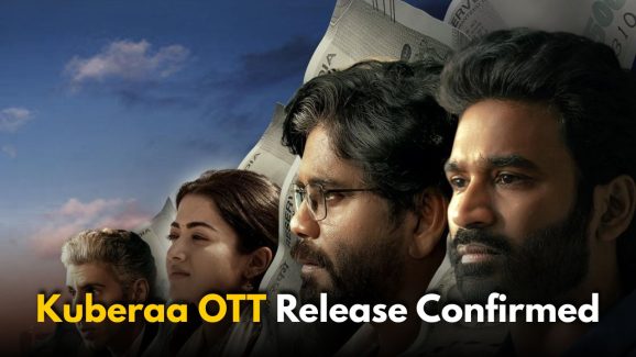 Kuberaa OTT Release Confirmed: Here’s Where You Can Watch It