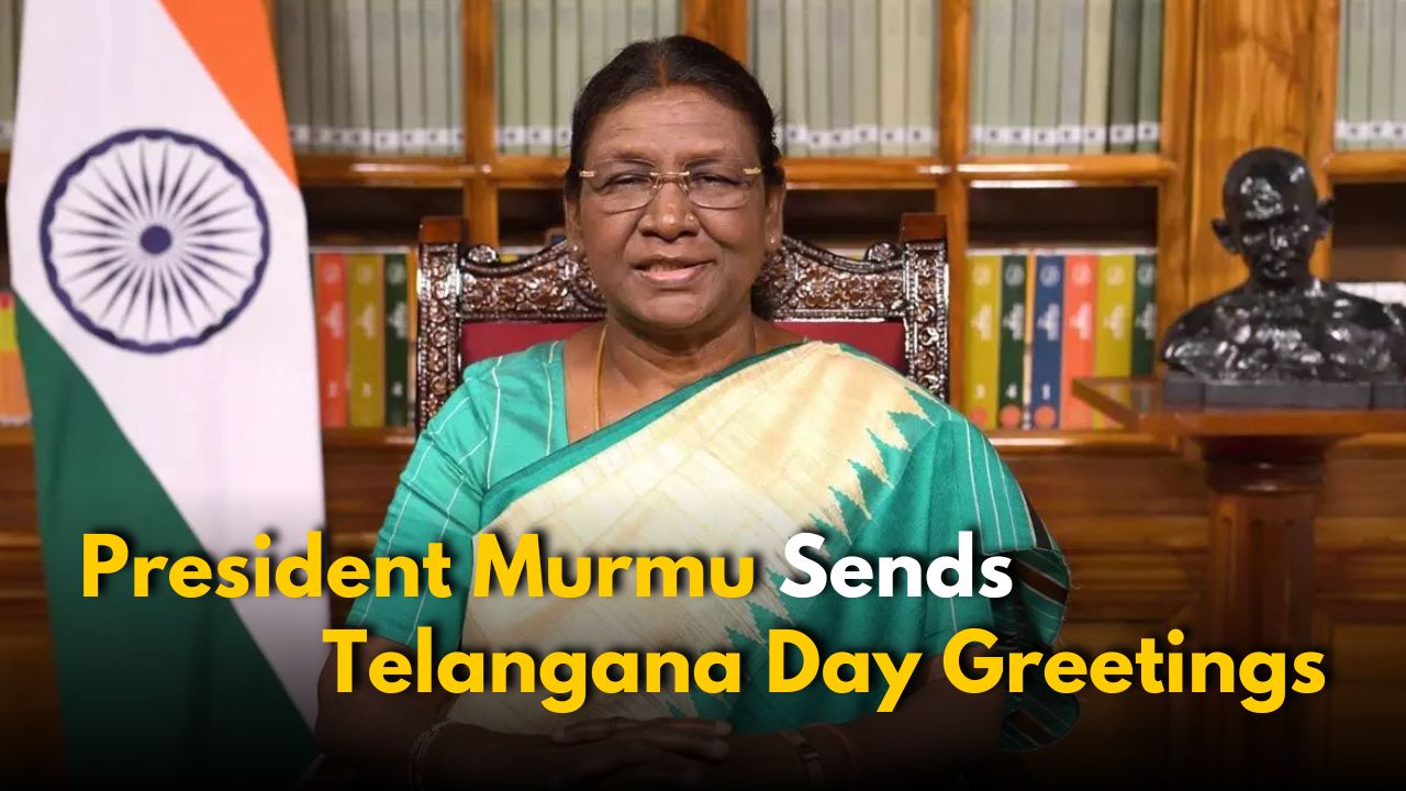 President Murmu Sends Greetings on Telangana Formation Day