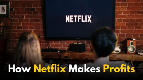 How Netflix Makes Shows and Earns Money