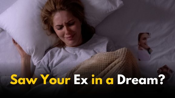 Seen Your Ex in a Dream? What It Really Means for Your Life