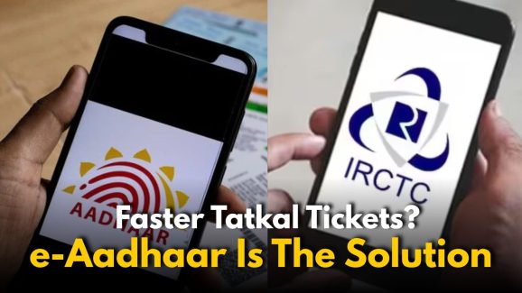 Tatkal Booking to Use e-Aadhaar for Instant Access