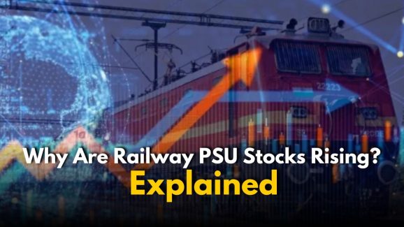 Why Are Railway PSU Stocks Like IRFC, IRCTC Rising? Explained