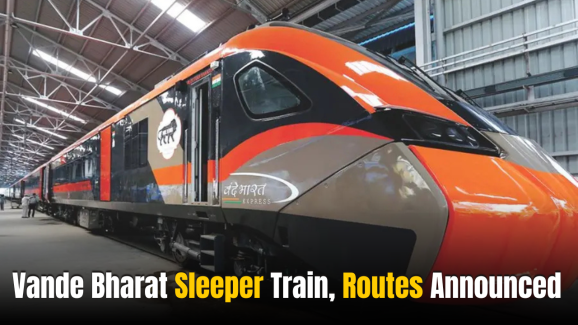 India’s First Vande Bharat Sleeper Train Announced: Route Revealed by Railways