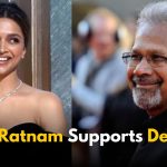 Mani Ratnam Sides Deepika on Call for 8-Hour Film Shoots