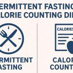 Intermittent Fasting vs Calorie Counting Diets: Which One Works Best?