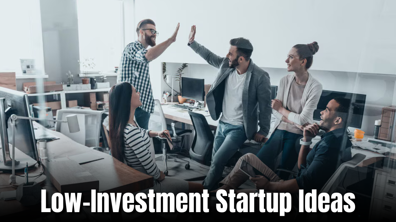 5 Low-Investment Startup Ideas You Can Try in 2025