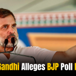 Rahul Gandhi Alleges BJP Poll Rigging, Sparks Political Storm