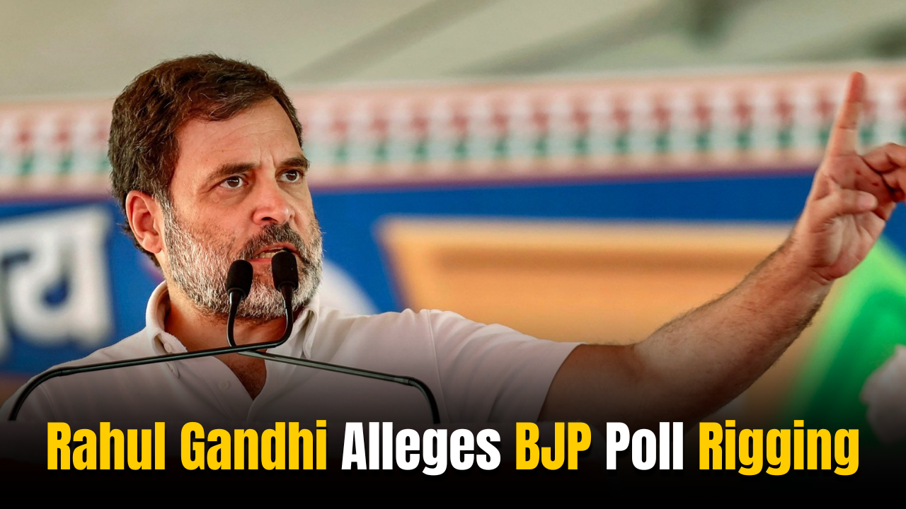 Rahul Gandhi Alleges BJP Poll Rigging, Sparks Political Storm