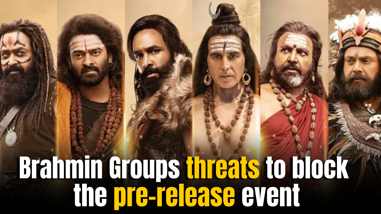 Kannappa: Brahmin Groups threats to block the pre-release event