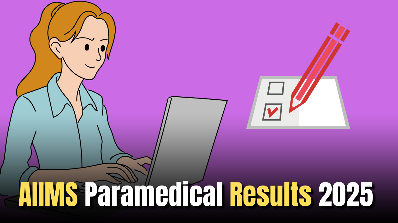 AIIMS Paramedical Results 2025 out: Here’s How to Check The Results