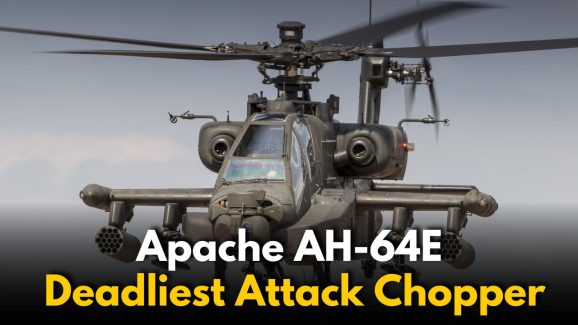 Apache AH-64E: Why Is It the Deadliest Attack Chopper?