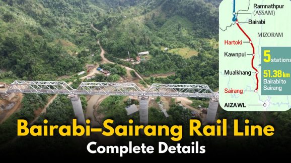 Bairabi–Sairang Rail Line in Mizoram: All You Need to Know