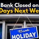 Bank Holiday Alert: 5-Day Shutdown in Several States Next Week