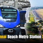 Chennai’s Marina Beach Metro Station Set to Open Soon