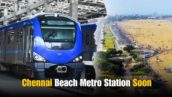Chennai’s Marina Beach Metro Station Set to Open Soon