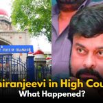 Why Did Chiranjeevi Go to the High Court Today?