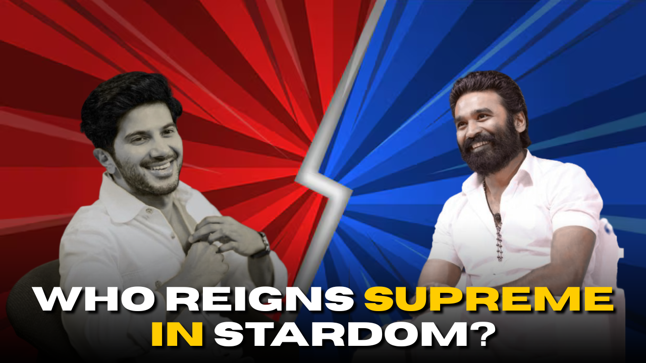 Dhanush vs Dulquer: Who Reigns Supreme in Stardom?