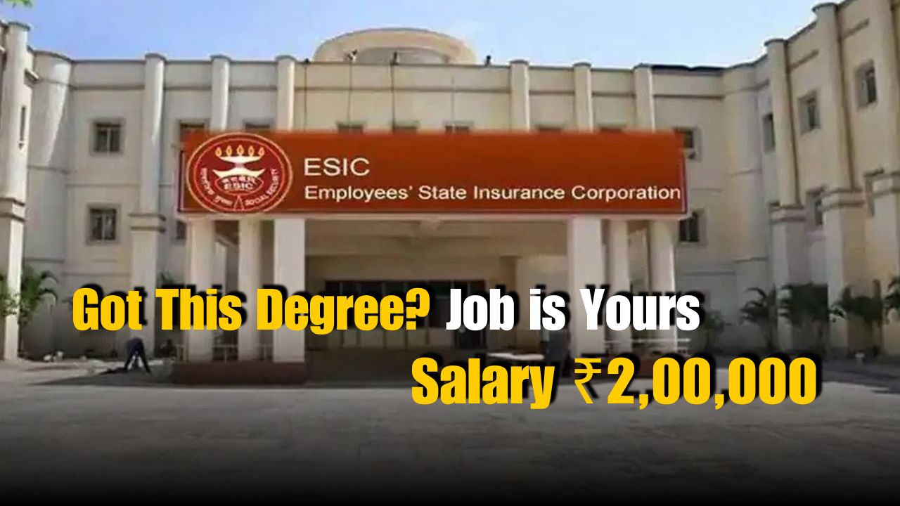 ESIC Recruitment: Salary Up to ₹2 Lakh – Check Full Details