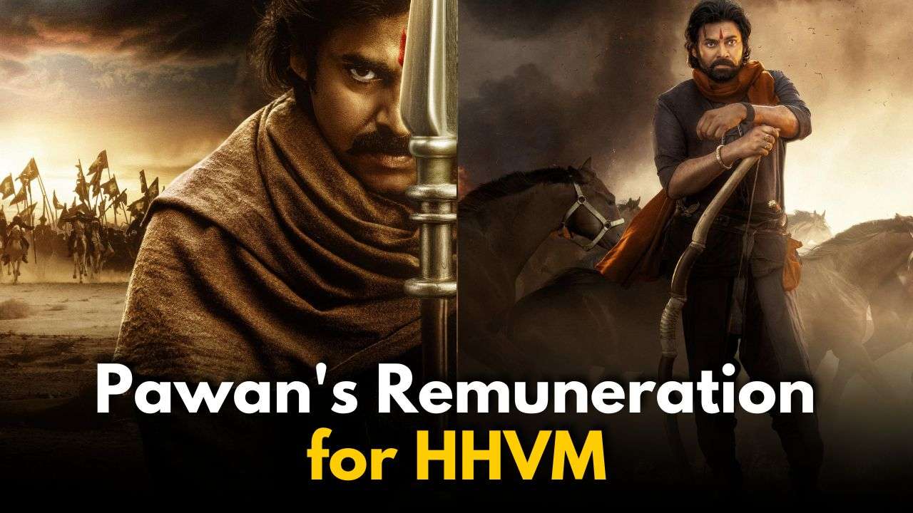 Pawan Kalyan’s Remuneration for Hari Hara Veera Mallu: Highest Paid?