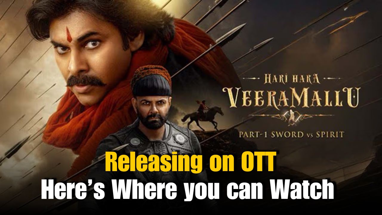 Hari Hara Veera Mallu on OTT: Here’s Where to Watch  