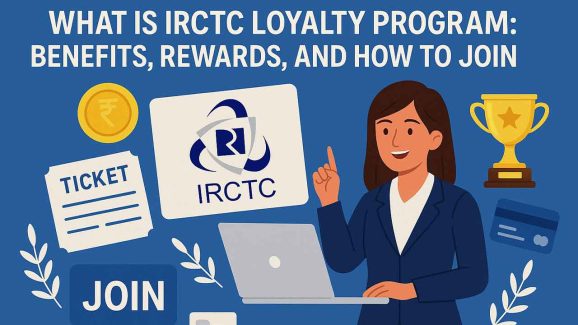 What is IRCTC Loyalty Program: Benefits, Rewards, and How to Join