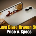 Lava Launches Blaze Dragon 5G in India: Check Price and Specs