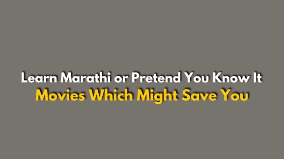 10 Marathi Films to Help You Learn the Language and Culture