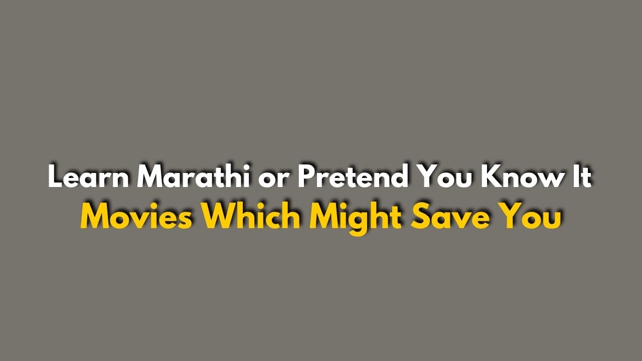 10 Marathi Films to Help You Learn the Language and Culture