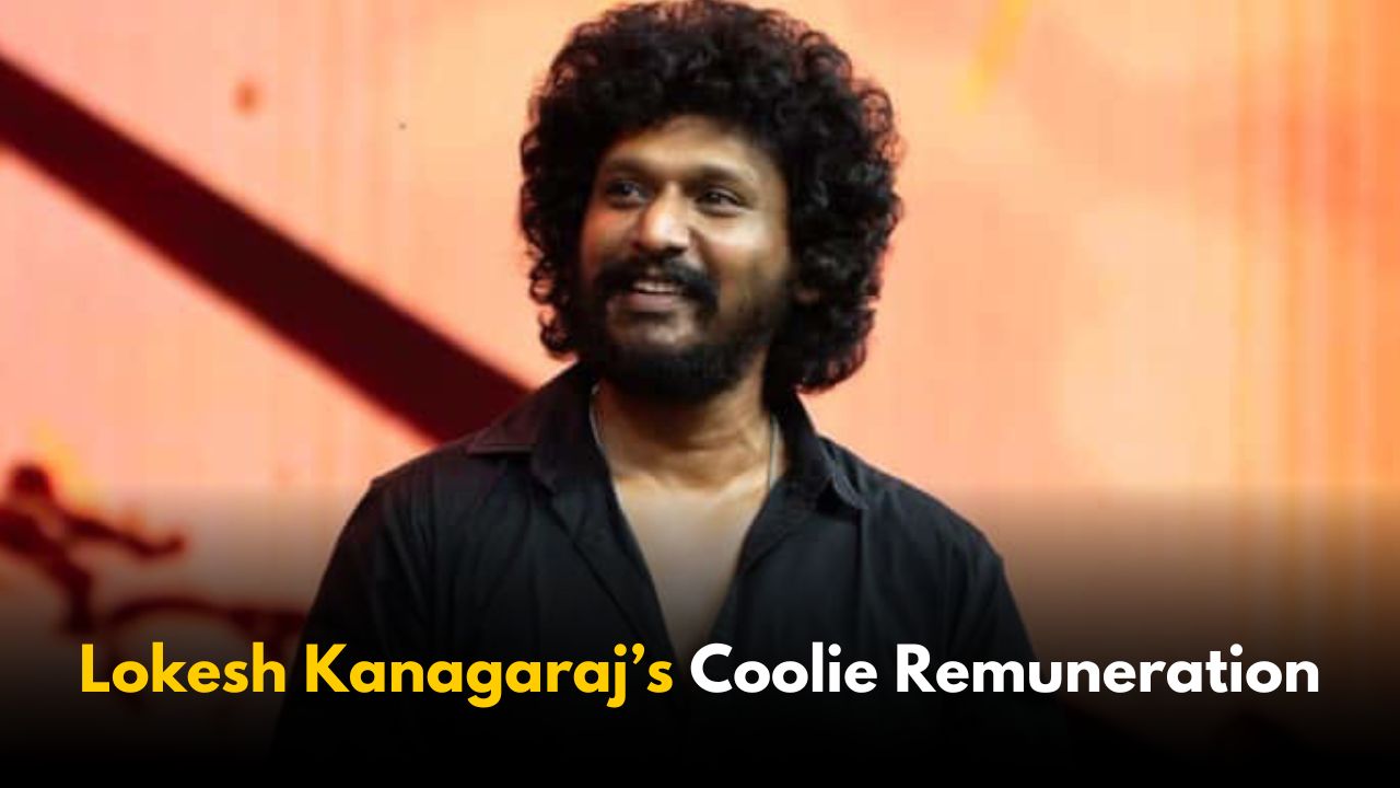 Lokesh Kanagaraj’s Coolie Remuneration Grabs Eyeballs