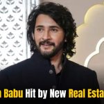 Mahesh Babu Hit by New Real Estate Case, Summoned for Investigation