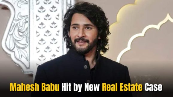 Mahesh Babu Hit by New Real Estate Case, Summoned for Investigation