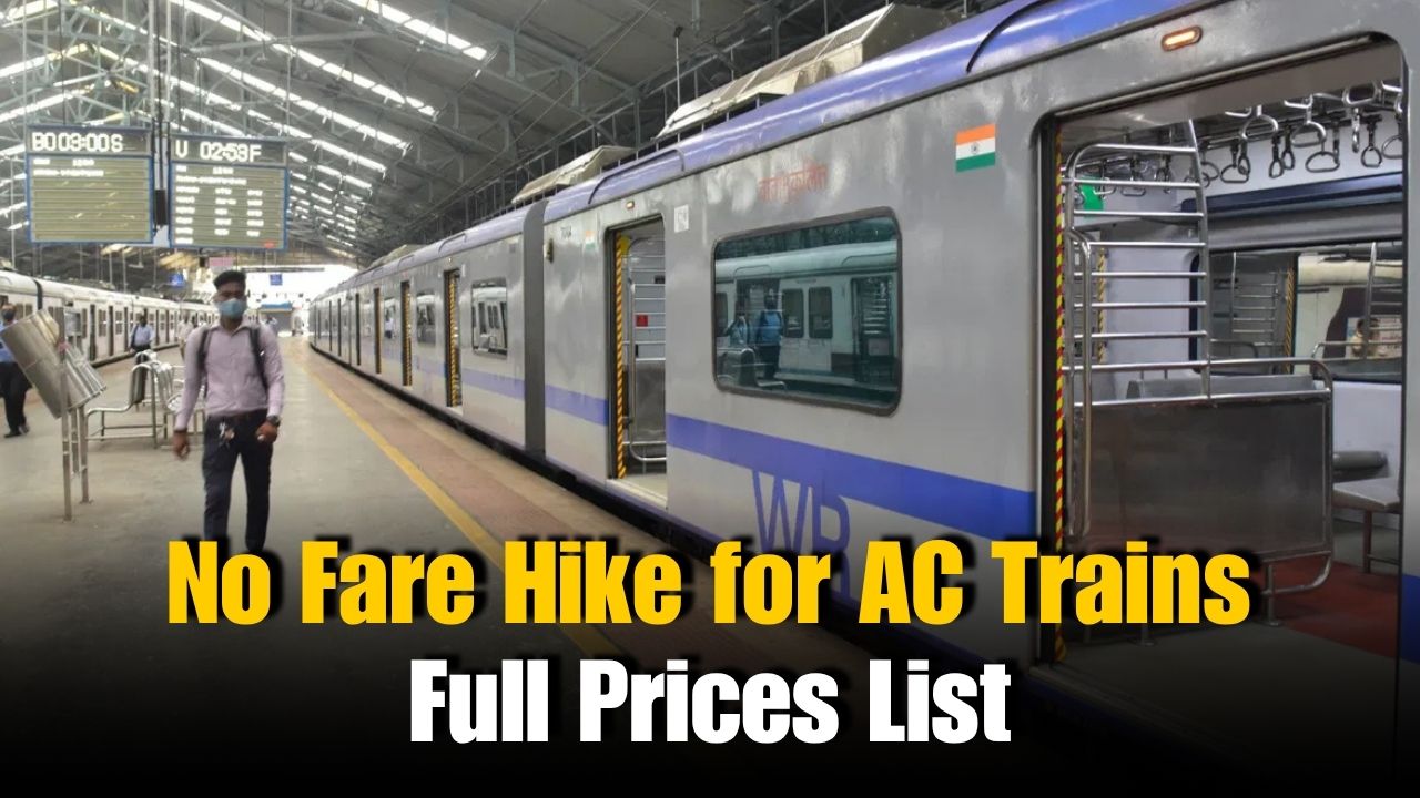 No Fare Hike for AC Trains: Full Price Details Inside