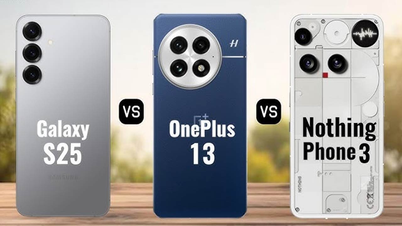 Nothing Phone 3 vs OnePlus 13 vs Samsung Galaxy S25 5G: Which Flagship Should You Buy ?