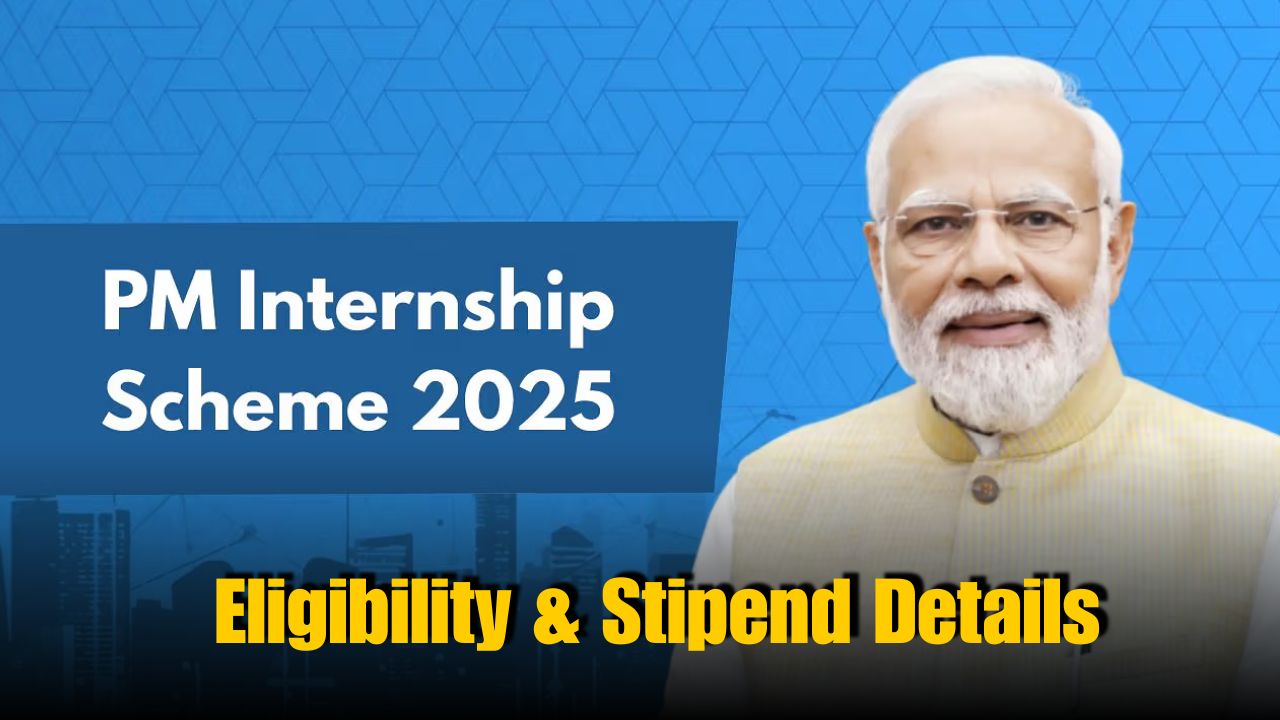PM Internship Scheme 2025: Eligibility and Stipend Details Explained
