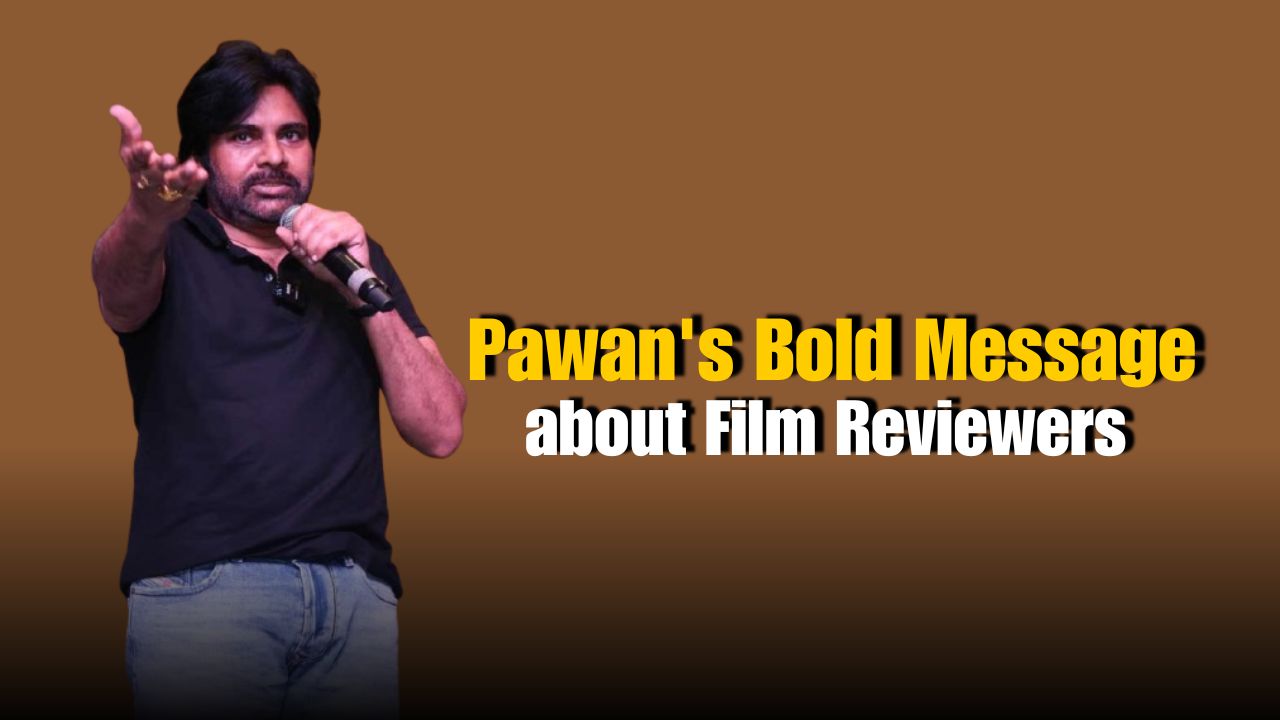 Pawan Kalyan Responds to Film Reviewers with Bold Message