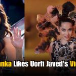 Priyanka Chopra Reacts to Uorfi Javed’s Viral Outfit Clash Video